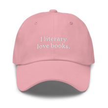 Load image into Gallery viewer, The "I literary love books" Dad Hat