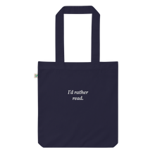 Load image into Gallery viewer, The "I'd rather read" Tote Bag